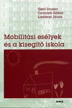 Csandi Gbor; Ladnyi Jnos; Ger Zsuzsa - Mobilitsi eslyek s a kisegt iskola