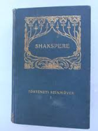 Shakespeare sz�nm�vei - t�rt�nelmi sz�nm�vek I.