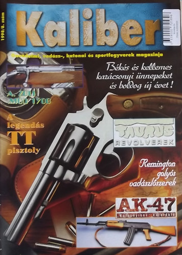 Kalmr Zoltn (fszerk.) - Kaliber - nvdelmi, vadsz-, katonai s sportfegyverek magazinja / 8.