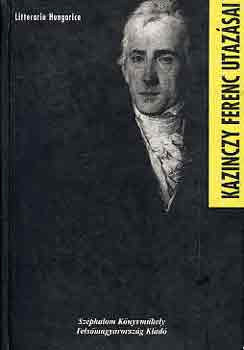 dr. (szerk.) Busa Margit - Kazinczy Ferenc utaz�sai