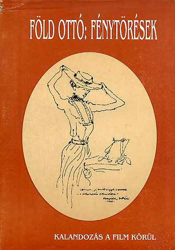 F�ld Ott� - F�nyt�r�sek - Kalandoz�s a film k�r�l