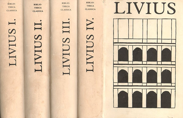 Titus Livius - A r�mai n�p t�rt�nete a v�ros alap�t�s�t�l I-IV. -Bibliotheca classica