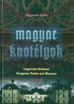Bagyinszky Zoltn - Magyar kastlyok-Ungarische Schlsser-Hungarian Castles and Mansions