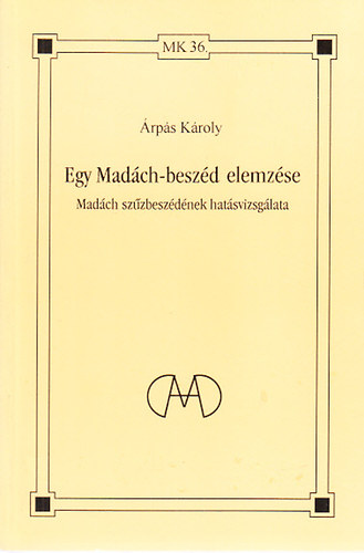 rps Kroly - Egy Madch-beszd elemzse (Madch szzbeszdnek hatsvizsglata)