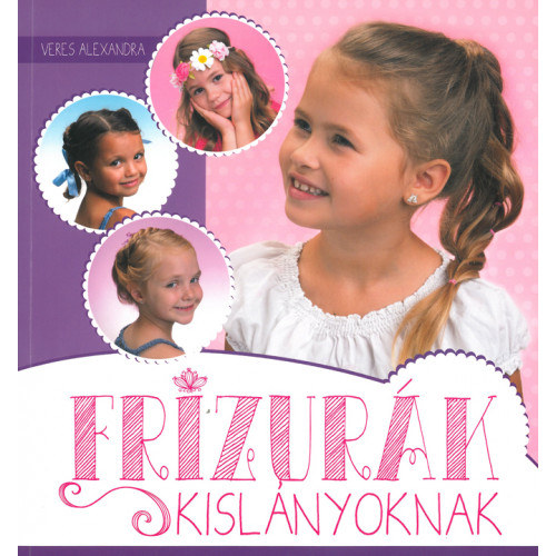 Veres Alexandra - Frizurk kislnyoknak