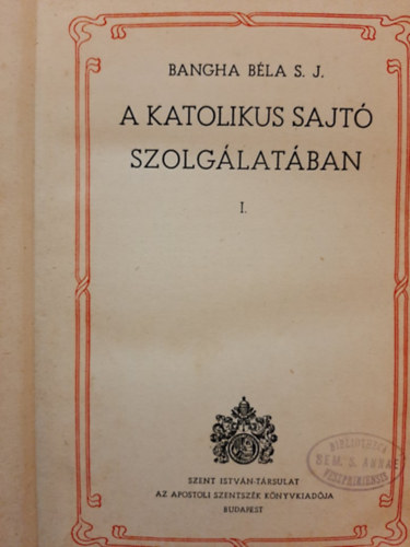 A katolikus sajt szolglatban I.