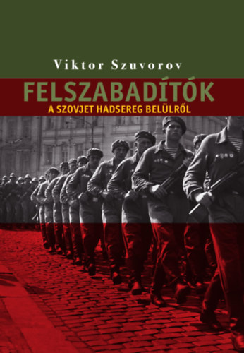 Viktor Szuvorov - Felszabadítók