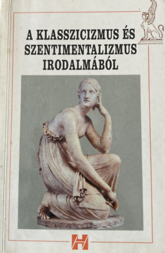 Burgyn Attila (sszell.) - A klasszicizmus s szentimentalizmus irodalmbl. Szveggyjtemny