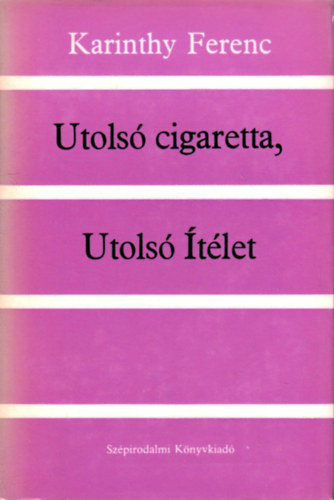 Karinthy Ferenc - Utolsó cigaretta, Utolsó ítélet