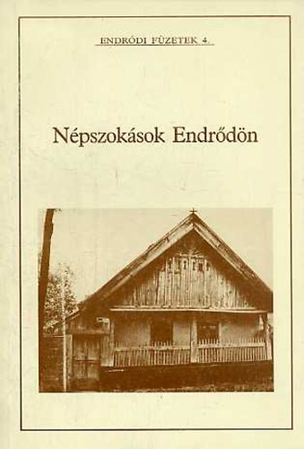 Kiss Katalin (�ssze�ll�totta) - N�pszok�sok Endr�d�n /Endr�di f�zetek 4./