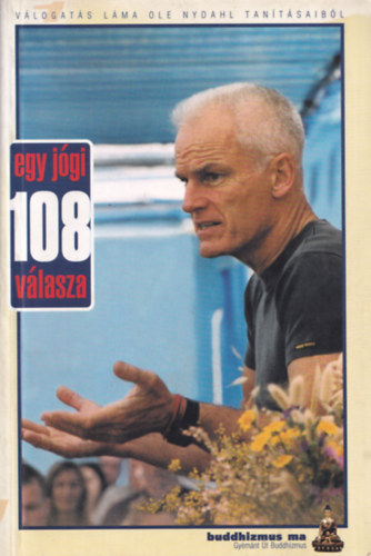 Láma Ole Nydahl - Egy jógi 108 válasza