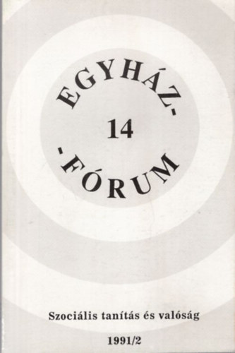 Boros Istvn (szerk.), Dr. Dvny Istvn, Gspr-Csaba Lszl - Egyhz-Frum 14.- Szocilis tants s valsg 1991/2