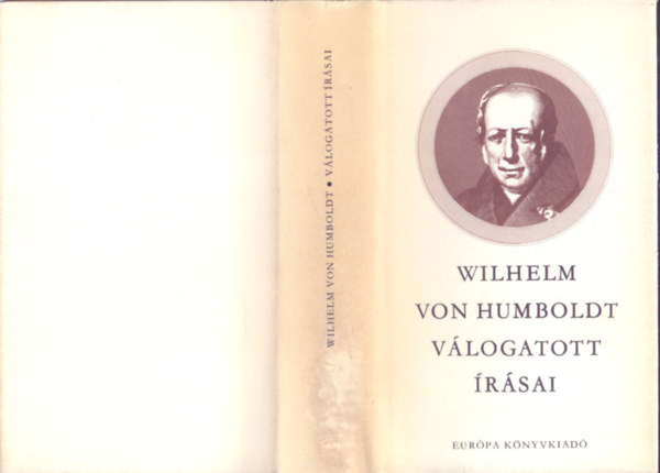 Wilhelm von Humboldt - Wilhelm von Humboldt válogatott írásai (Filozófiai kiskönyvtár)