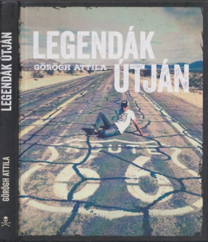 Görögh Attila - Legendák útján