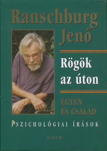 Dr. Ranschburg Jen� - R�g�k az �ton - Egy�n �s csal�d-pszichol�giai �r�sok