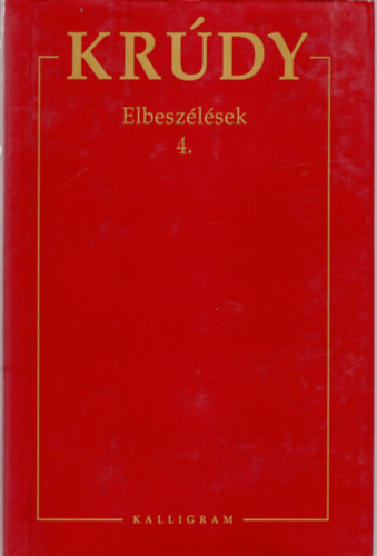 Bereczky Gbor (szerk) - Krdy Gyula sszegyjttt mvei Elbeszlsek 4.
