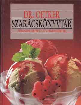 Dr. Oetker szakcsknyvtr - pudingok, krmek s egyb desszertek
