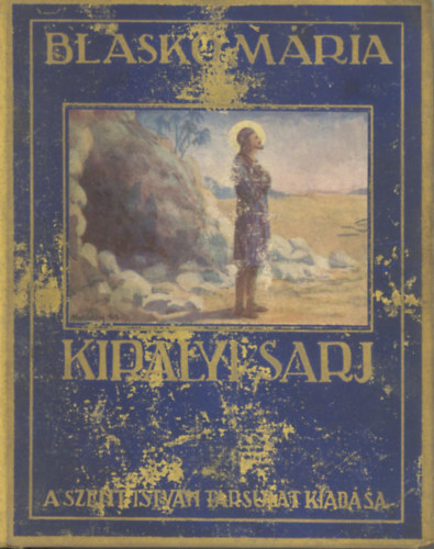 Blask� M�ria - Kir�lyi sarj (Elbesz�l�s Szent J�zsef kor�b�l)