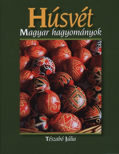 Tészabó Júlia - Húsvét - Magyar hagyományok