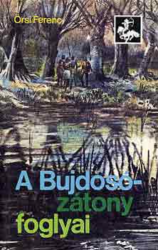 Örsi Ferenc - A Bujdosó-zátony foglyai