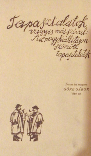 Göre Gábor - Tapasztalatok (vagyis más szóval: az nagy kiállításon szörzött tapasztalatok)- reprint