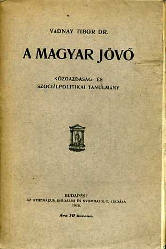 Vadnay Tibor - A magyar jövő