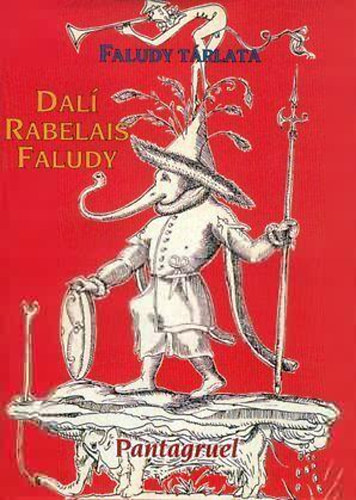 Salvador Dal, Francois Rabelais, Faludy Gyrgy - Pantagruel (Faludy trlata) (rme nlkl)