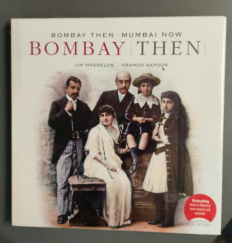 Naresh Fernandes, Jim Masselos - Bombay Then and Mumbai Now - Hardcover