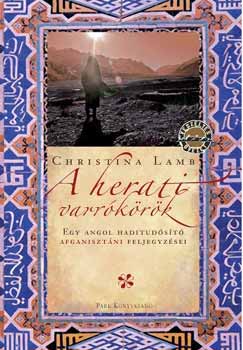 Christina Lamb - A herati varr�k�r�k - Egy angol haditud�s�t� afganiszt�ni feljegyz�sei