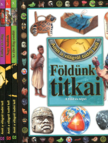 K�sz Barnab�s - T�th D�ra - Bagoly Ilona (szerk.) - 4 db "Amit a vil�gr�l tudni kell" k�tet: F�ld�nk titkai - Nagy h�d�t�k - Ember �s vil�g - Az �l�vil�g csod�i