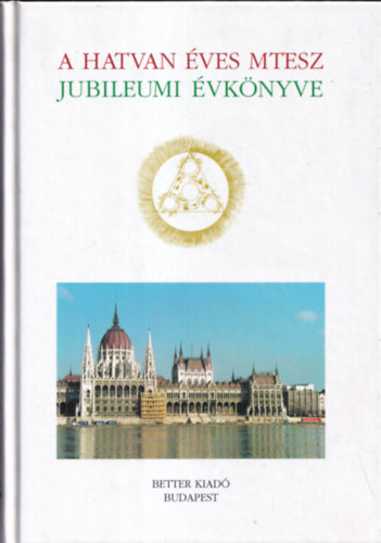 Dr. Nagy Ferenc (szerk) - A hatvan ves MTESZ jubileumi vknyve