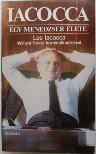Lee Iacocca, William Novak - Iacocca - Egy menedzser élete