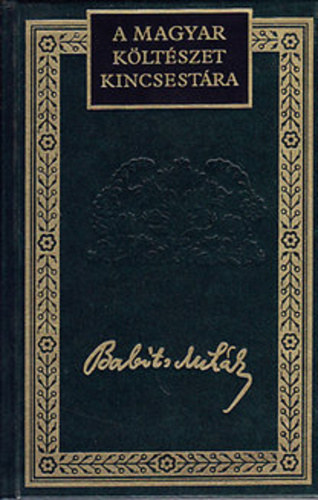 Babits Mih�ly �sszegy�jt�tt versei I. (A magyar k�lt�szet kincsest�ra)