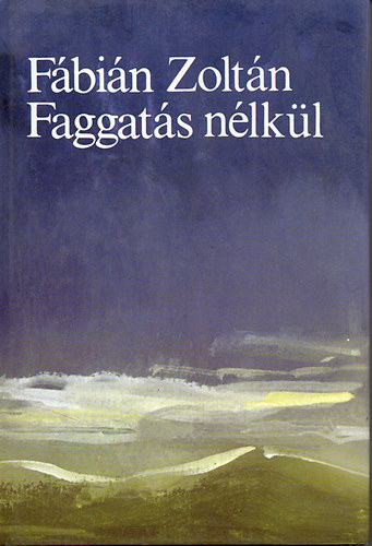 F�bi�n Zolt�n - Faggat�s n�lk�l