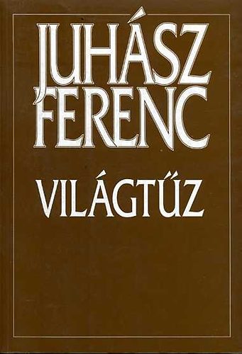 Juhsz Ferenc - Vilgtz