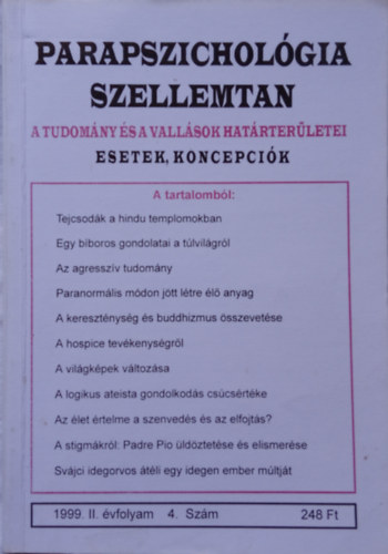Parapszicholgia szellemtan  - A tudomny s a vallsok hatrterletei - Esetek, koncepcik (1999. II. vfolyam 4. szm)