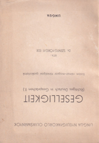 Szentgyörgyi Ede - Geselligkeit - Vidám német-magyar társalgási gyakorlatok...