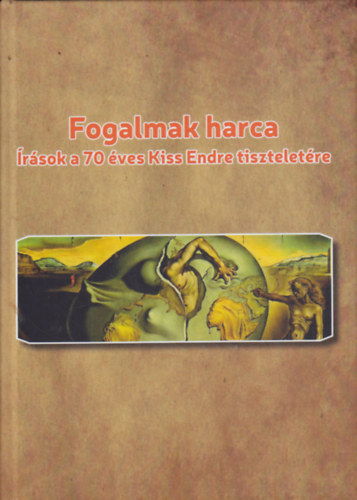 Garaczi Imre - Hudra rpd (szerk.) - Fogalmak harca - Yrsok a 70 ves Kiss Endre tiszteletre