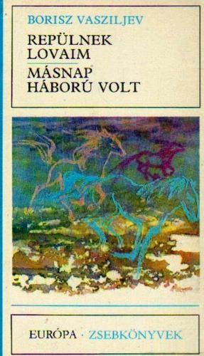Borisz Vasziljev - Rep�lnek lovaim,M�snap h�bor� volt