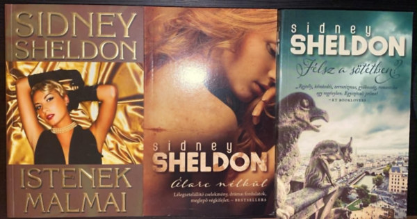 Sidney Sheldon - 3 db Sidney Sheldon krimi: Istenek malmai + �larc n�lk�l+ F�lsz a s�t�tben?