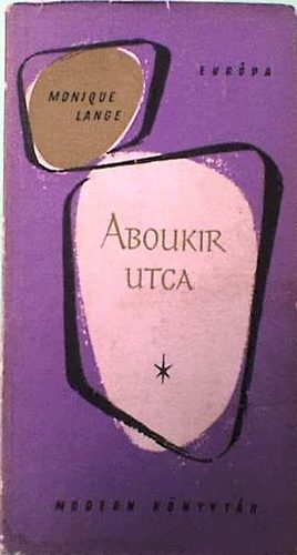 Monique Lange - Aboukir utca (Modern k�nyvt�r)