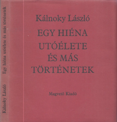K�lnoky L�szl� - Egy hi�na ut��lete �s m�s t�rt�netek (dedik�lt)
