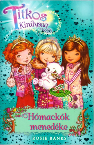 Rosie Banks - Titkos királyság 15. - Hómackók menedéke
