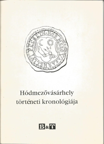 H�dmez�v�s�rhely t�rt�neti kronol�gi�ja
