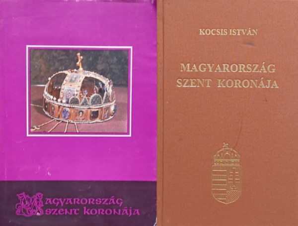 Csomor Lajos, Kocsis Istvn - 2 m a Szent Koronrl: Magyarorszg Szent Koronja + Magyarorszg Szent Koronja