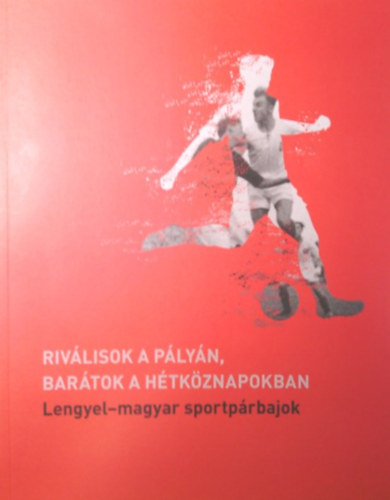 Mitrovits Mikl�s - Riv�lisok a p�ly�n, bar�tok a h�tk�znapokban