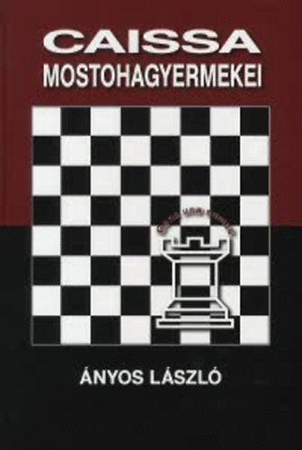 nyos Lszl - Caissa mostohagyemekei
