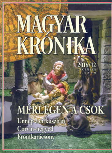 Bencsik G�bor (szerk.) - Magyar Kr�nika 2016/12 (december) - K�z�leti �s kultur�lis havilap