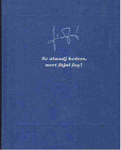 J�nos �rp�d - Ne �lmodj kedves, mert f�jni fog! - Sz�sz Endre k�peivel