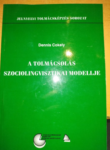 Dennis Cokely - A tolmácsolás szociolingvisztikai modellje